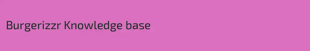 Burgerizzr Knowledge base